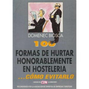 100 formas de hurtar honorablemente en hosteleria.... cómo evitarlo