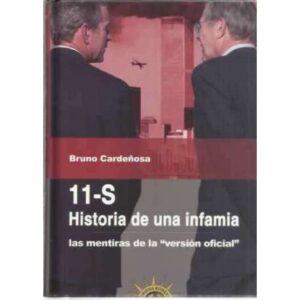 11-S: HISTORIA DE UNA INFAMIA. Las mentiras de la versión oficial