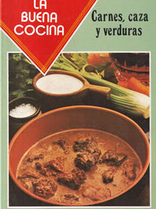 La buena cocina. Carnes, caza y verduras