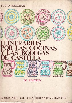 Itinerarios por las cocinas y las bodegas de Castilla