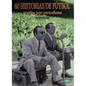 60 Historias de fútbol vividas por periodistas