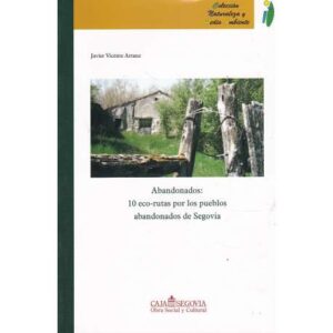 Abandonados: 10 ecorutas por los pueblos abandonados de Segovia
