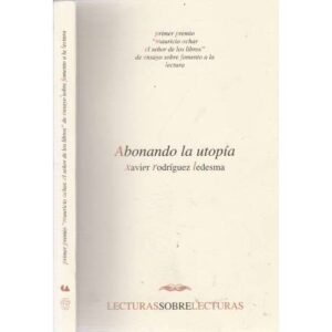 Abonando la utopía. Primer premio "Mauricio Achar el señor de los libros"
