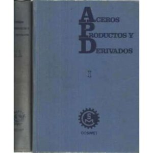 ACEROS, PRODUCTOS Y DERIVADOS. (II Tomos)