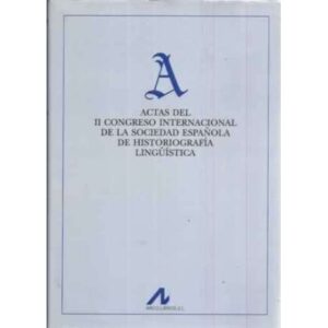 Actas del II Congreso Internacional de la Sociedad Española de Historiografía Lingüística