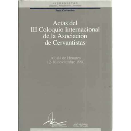 Actas del III Coloquio Internacional de la Asociación de Cervantistas