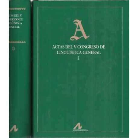 Actas del V congreso de Lingüística general. 3 tomos