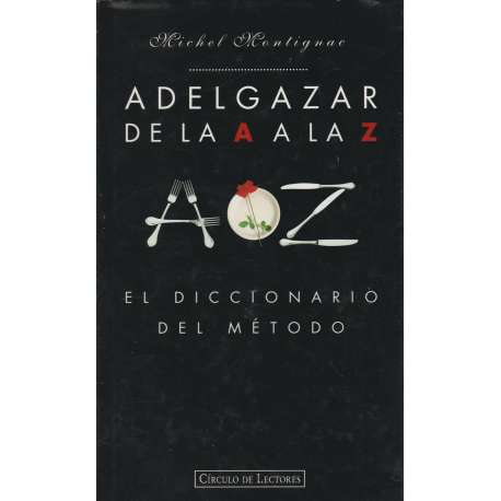Adelgazar de la A a la Z. El diccionario del método
