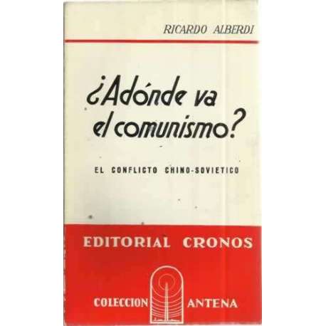 ¿ADÓNDE VA EL COMUNISMO? El conflicto chino-soviético