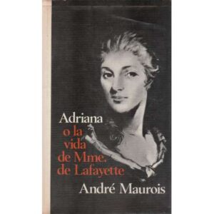 Adriana o la vida de Mme. de Lafayette