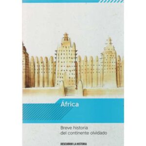 África. Breve historia del continente olvidado