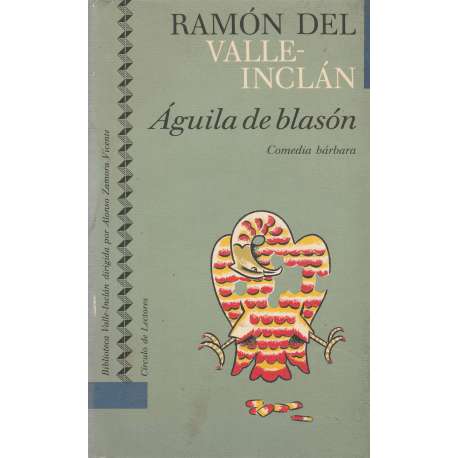 Águila de blasón. Comedia bárbara
