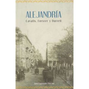 Alejandría. Cavafis, Forster y Durrell