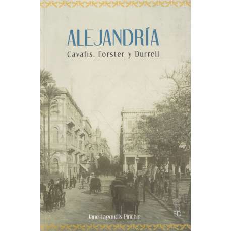 Alejandría. Cavafis, Forster y Durrell