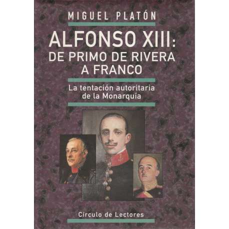 Alfonso XIII: De Primo de Rivera a Franco