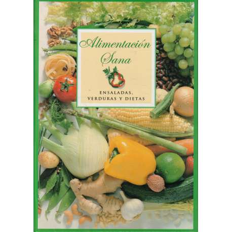 Alimentación sana. Ensaladas, verduras y dietas
