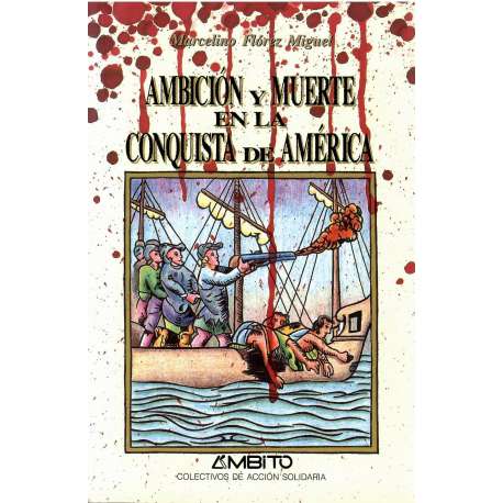 Ambición y muerte en la conquista de América