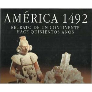 América 1492. Retrato de un continente hace quinientos años