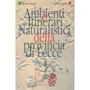 Amnienti e Itinerari Naturalistici della provincia di Lecce