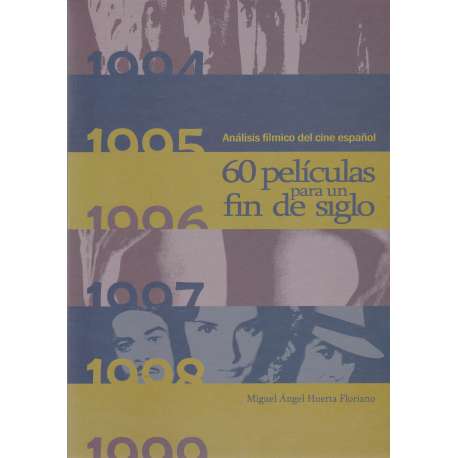 Análisis fílmico del cine español. 60 películas para un fin de siglo