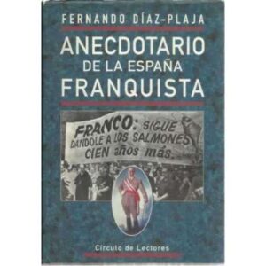 Anecdotario de la España Franquista