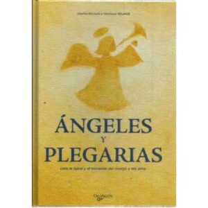 ÁNGELES Y PLEGARIAS para la salud y el bienestar del cuerpo y del alma