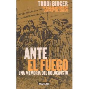 Ante el fuego. Una memoria del holocausto