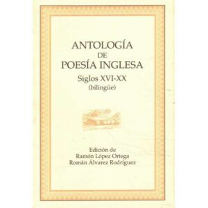 Antología de poesía inglesa. Siglos XVI-XX (bilingüe)