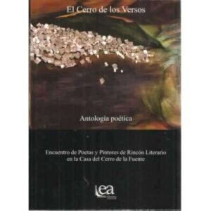 ANTOLOGÍA POÉTICA. Encuentro de Poetas y Pintores de Rincón Literario en la Casa del Cerro de la Fuente