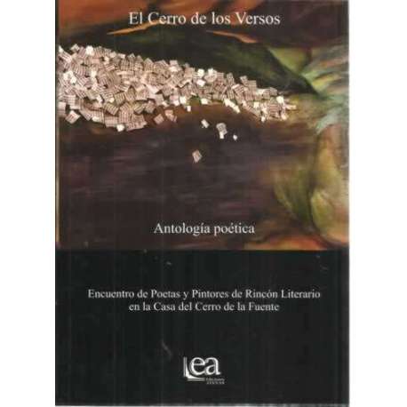 ANTOLOGÍA POÉTICA. Encuentro de Poetas y Pintores de Rincón Literario en la Casa del Cerro de la Fuente
