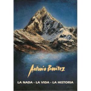 Antonio Benítez. La nada, la vida, la historia