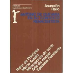 Antonio de Guevara en su contexto renacentista