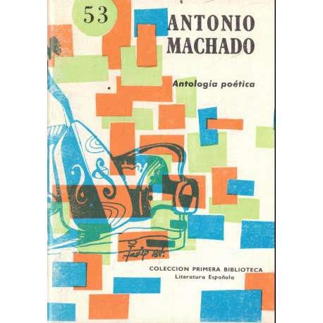 Antonio Machado. Antología poética