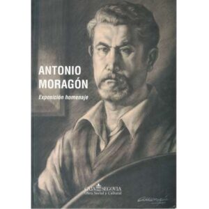 Antonio Moregón. Exposición homenaje