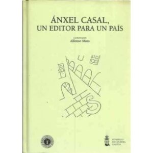 Ánxel Casal, un editor para un país