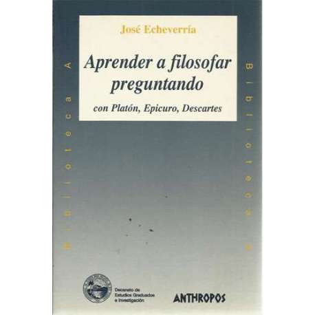 Aprender a filosofar preguntando con Platón, Epicuro, Descartes