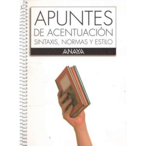 Apuntes de acentuación, sintaxis, normas y estilo
