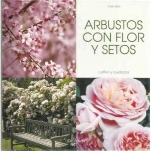 Arbustos con flor y setos. Cultivo y cuidados