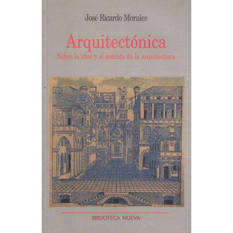 Arquitectónica. Sobre la idea y el sentido de la arquitectura