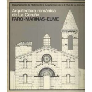 Arquitectura Románica de La Coruña. Faro-Mariñas-Eume