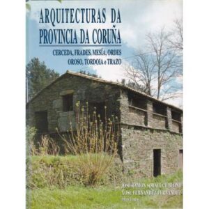 Arquitecturas da provincia da Coruña. Vol. XV