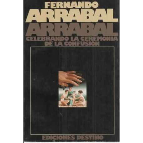 ARRABAL CELEBRANDO LA CEREMONIA DE LA CONFUSIÓN