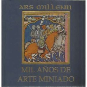 Ars Mille. Mil años de arte miniado. Una retrospectiva milenaria