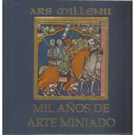 Ars Mille. Mil años de arte miniado. Una retrospectiva milenaria