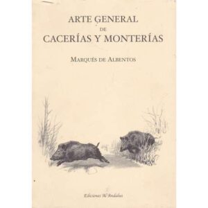Arte general de cacerías y monterías
