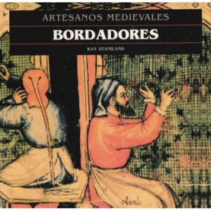 Artesanos Medievales. Bordadores