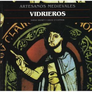 Artesanos Medievales. Vidrieros