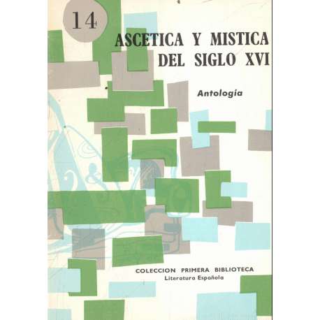 Ascética y mística del siglo XVI. Antología
