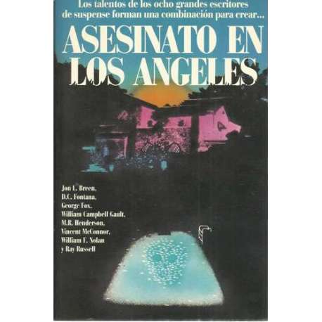 Asesinato en Los Ángeles. Los talentos de ocho grandes escritores de suspense forman un combinación para crear