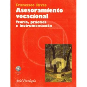 Asesoramiento vocacional. Teoría, práctica e instrumentación
